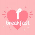 I love breakfast typography poster for wall on pink background. Start of the day concept Royalty Free Stock Photo