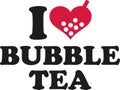 I love Bubble tea