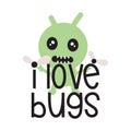 I love bugs typography t-shirt design, tee print, t-shirt design Royalty Free Stock Photo