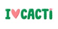 I love cacti lettering for cactus lover. Cactus in flat style. Cute home succulent in colorful pot. Vector illustration