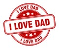 i love dad stamp. i love dad round grunge sign. Royalty Free Stock Photo
