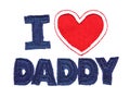 I love daddy isolated on white