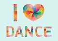 I love dance