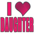 I love daughter