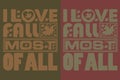 I Love Fall Most Of All, Autumn T-Shirt, Fall T-Shirt, Fall Vibes, Autumn Shirt, Fall Quote Shirt, Pumpkin T-Shirt, Gift For Fall Royalty Free Stock Photo