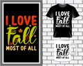I love Fall most of all, Fall Thanksgiving quote typography t shirt and mug design vector illustration Royalty Free Stock Photo