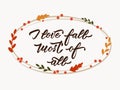 I love fall most of all - hand lettering inscription. Ellipse frame with autumn leaves and rowan berries Royalty Free Stock Photo