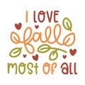 I love fall most of all typography t-shirt design, tee print, t-shirt design Royalty Free Stock Photo