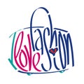 I love fashion statement in bag silhouette, I love fashion, fashion typography, fashion calligraphy, dress typography.