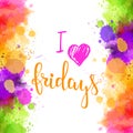 I love fridays text on watercolor background