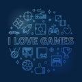 I Love Games vector concept round outline blue illustration