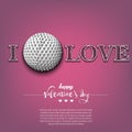 I love golf. Happy Valentines Day
