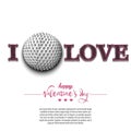 I love golf. Happy Valentines Day