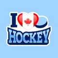 I love hockey vector poster. Canada national flag. Heart symbol in a traditional Canadian colors. Sport sticker. Print for clothes