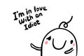 I am in love with an idiot hand drawn vector illustration in cartoon style. Minimalism man