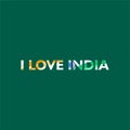 I love india. Said confession. With abstract indian flag shape on text.