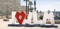 `I Love Jerusalem` white big letters at Jerusalem`s old city view point