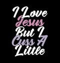 i love jesus but i cuss a little typography vintage style design Royalty Free Stock Photo