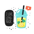 I love Lemonade. Lemonade to go. Plastic cup of Lemonade