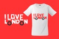 I love London. Print on T-shirts, sweatshirts and souvenirs, cases for mobile phones, vector illustration.