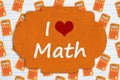 I love math sign on orange calculator on paper