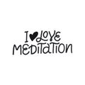 I love meditaton vector lettering