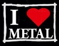 I love metal