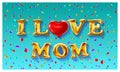 I love mom, gold ballons and red heart font type with heart sign. vector background colorfull confetti Royalty Free Stock Photo