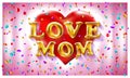 I love mom, gold ballons and red heart font type with heart sign. vector pink background colorfull confetti Royalty Free Stock Photo