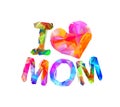 I love mom. Vector triangular letters Royalty Free Stock Photo