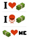 I love money. Dollars love me. Logo for financiers. I do not like cash. Skull symbol of hatred cash. Anti financial emblem