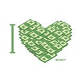 I love money. Symbol of heart of dollars. Illustration of cash t