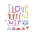 I love mummy and daddy cute cartoon colorful vector Illustration