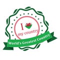 I love my country - Wales, world`s greatest country.
