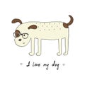 I love my dog card. Hand Drawn Cute cartoon dog. vector illustration.