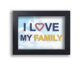 I love my family text on black frame with sky background