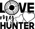 I love my hunter. Hand drawn typography poster design. Premium Vector.