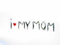 I love my mom. Words in the snow -`I love my mom`.