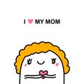 I love my mother hand drawn vector illustration in cartoon comic style woman holding tender heart