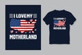 I Love my Motherland USA Typography T Shirt Vector