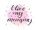 I love my mummy. Lettering for babies clothes