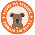 I love my pitbull badge