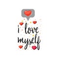I love myself. Slogan about love, suitable as a Valentine`s Day postcard.