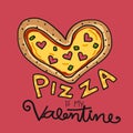 Pizza is my Valentine, pizza with heart cartoon illustration