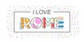 I love Rome. Vector lettering for postcards, posters, posters and banners