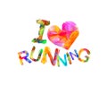 I love running. Triangular letters