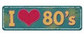 I love 80`s vintage rusty metal sign