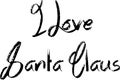 I Love Santa Claus Text sign illustration