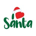 I love Santa - Santa`s calligraphy phrase for Christmas.