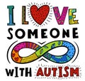 I love someone with autism. Autistic spectrum disorder vertical poster.